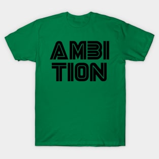 Ambition T-Shirt